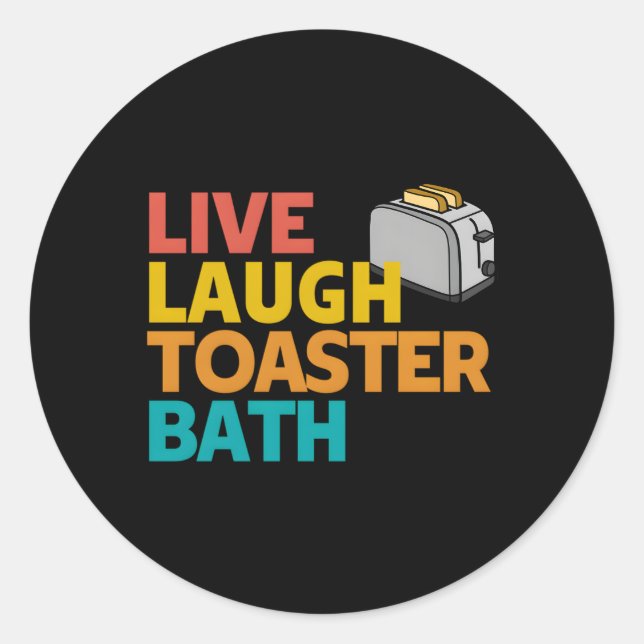 Sticker Rond Live Lauder Toaster Bath Inspirational Deep Messag (Devant)