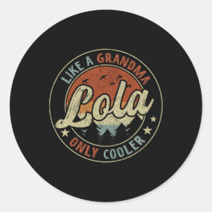 Sticker Rond Lola Like A Grand-mère Only Glacière Retro Fête de