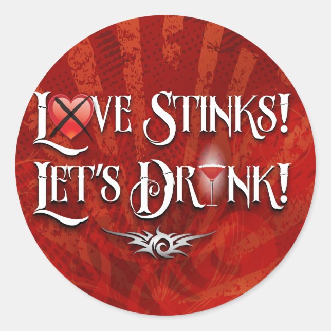 Sticker Rond Love Stinks Buvez Anti Valentine (Devant)