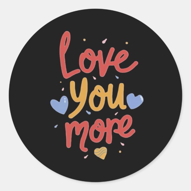 Sticker Rond Love You More Expressive Art  (Devant)