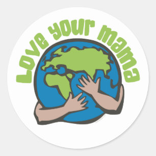 Sticker Rond Love Your Mama Planet Earth Environment Recycle
