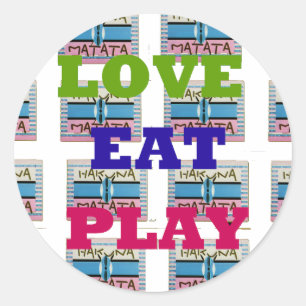 Sticker Rond Lovely Lovely Lovely Eat Play Hakuna Matata Kenya 