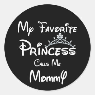 Sticker Rond Ma princesse préférée m'appelle maman Tee - shirt 