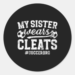 Sticker Rond Ma sœur porte des crampons Fière Frère de foot