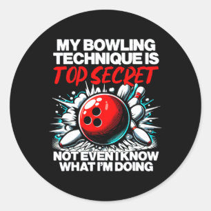 Sticker Rond Ma Technique De Bowling Est Top Secret Drôle Homme