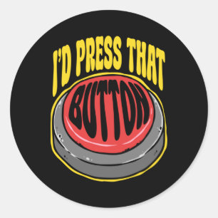 Sticker Rond Machiniste CNC j'appuierais sur ce bouton Autocoll