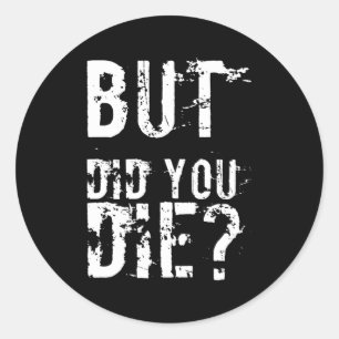 Sticker Rond Mais Avez-Vous Mort Fitness Gym