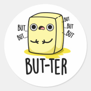 Sticker Rond Mais plus amusant Beurre Pun