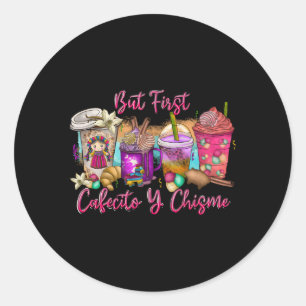 Sticker Rond Mais Premier Cafecito Y Chisme Café Espagnol Mexic