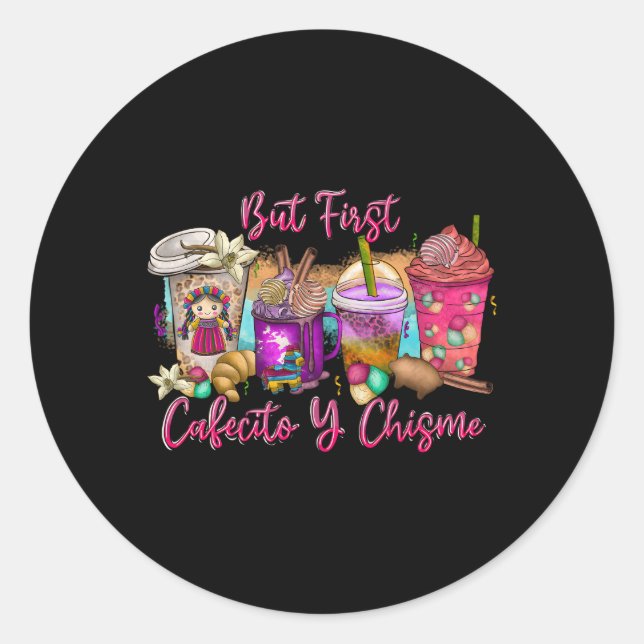 Sticker Rond Mais Premier Cafecito Y Chisme Café Espagnol Mexic (Devant)