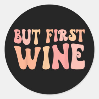 Sticker Rond Mais Premier Vin Boire Bach Crew Par