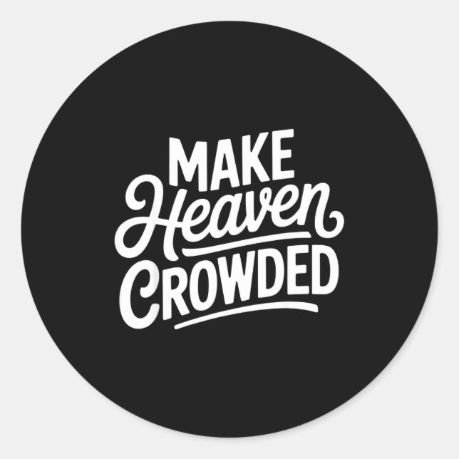 Sticker Rond Make Heaven Crowded Christian Cross Evangelism  (Devant)