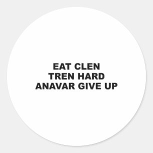 Sticker Rond Manger Clen Tren Dur Anavar Abandonner Drôle Bodyb