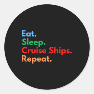 Sticker Rond Manger Dormir Bateaux de Croisière Répéter