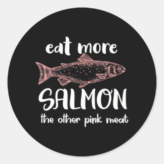 Sticker Rond Mangez Plus Saumon L'Autre Viande Rose Drôle Saumo