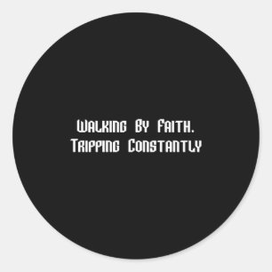 Sticker Rond Marcher Par La Foi Tripping Constamment Christian