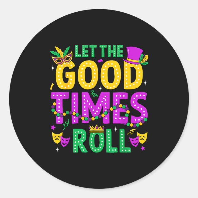 Sticker Rond Mardi Gras Let The Good Times Roll Funny Men Women (Devant)