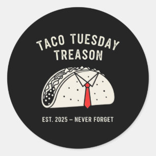 Sticker Rond Mardi, Mardi, Taco, une manifestation politique dr