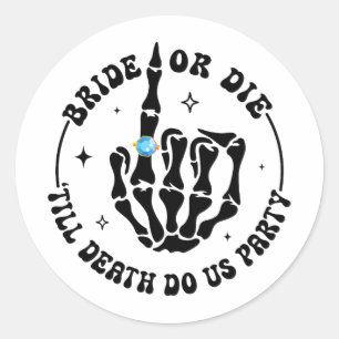 Sticker Rond Mariée ou mourir jusqu'à ce que la mort nous sépar