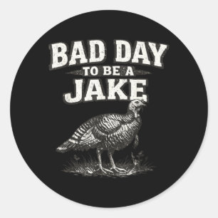 Sticker Rond Mauvaise journée pour être un dindon drôle chasseu