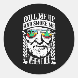 Sticker Rond Me Rouler Et Me Fumer Quand Je Meurerai
