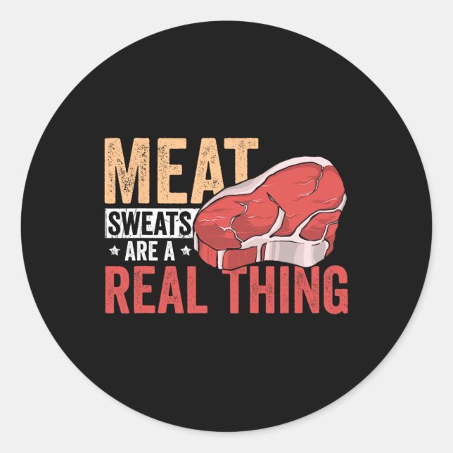 Sticker Rond Meat Sweats Are A Real Thing Bbq Enthusiast  (Devant)