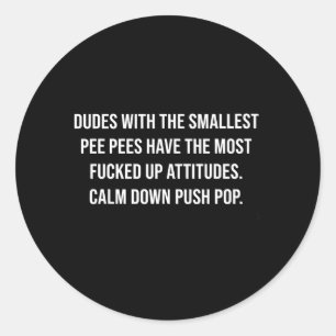 Sticker Rond Mecs Avec Petits Pénis Citation Sarcastique