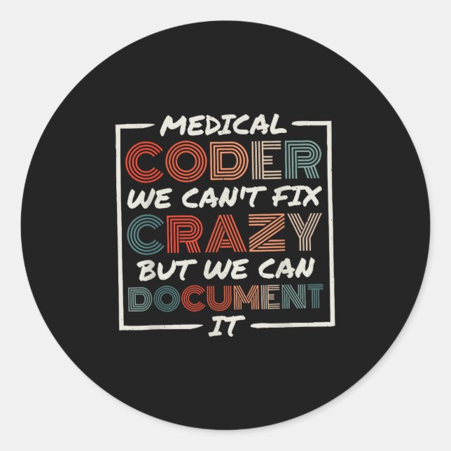 Sticker Rond Medical Coder We Can't Fix, Medical Nurse Coder  (Devant)