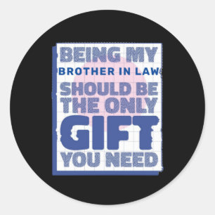 Sticker Rond Meilleur cadeau drôle pour Frère en droit