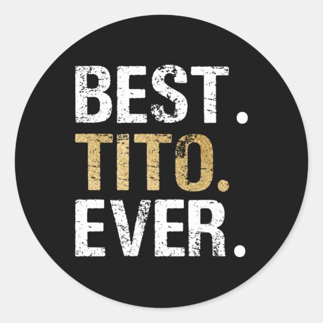 Sticker Rond Meilleur cadeau Tito Ever pour Grandpa Mexicain es (Devant)