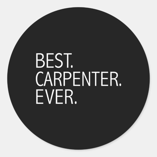 Sticker Rond Meilleur Carpenter Ever Carpentry School Amusant (Devant)