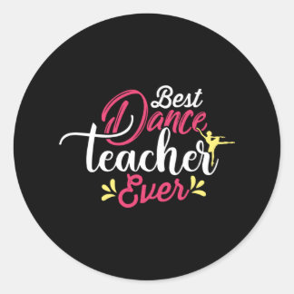 STICKER ROND MEILLEUR ENSEIGNANT DE DANSE JAMAIS