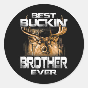 Sticker Rond Meilleur Frère Buckin Jamais Tee Deer Hunting Buck