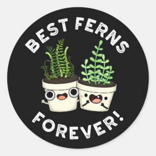 Sticker Rond Meilleures fougères pour toujours drôle BFF Pun Da