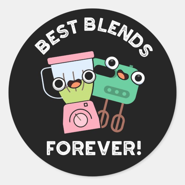 Sticker Rond Meilleurs mélanges pour toujours drôle BFF Pun Dar (Devant)