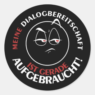 Sticker Rond Meine Dialogbereitschaft ist gerade aufgebraucht!