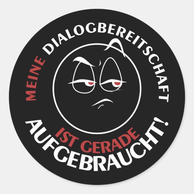 Sticker Rond Meine Dialogbereitschaft ist gerade aufgebraucht! (Devant)