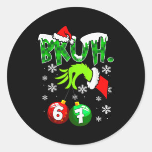 Sticker Rond Mème drôle Bruh 6-7 Famille assortie Noël Six