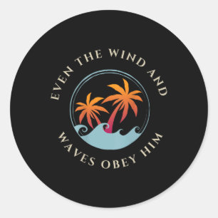 Sticker Rond Même Le Vent Et Les Vagues Obéissez-Lui Jésus Dieu
