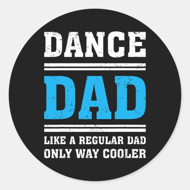 Sticker Rond Mens Dance Papa Like A Regular Papa Only Way Coole (Devant)
