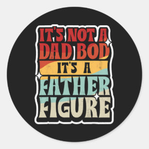 Sticker Rond Mens It&# ; s Not A Papa Bod It &# ; s A Père Figu