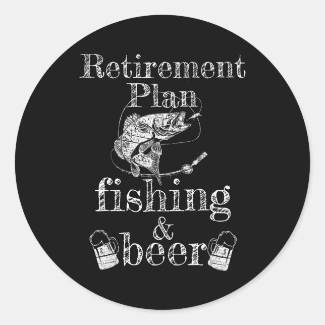 Sticker Rond Mens Retirement Plan Fishing and Beer Fisherman (Devant)