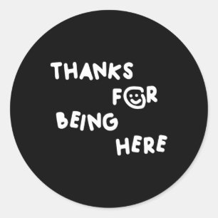 Sticker Rond Merci D'Être Ici Drôle Design