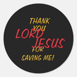 Sticker Rond « Merci SEIGNEUR JÉSUS de m'avoir sauvé !» 