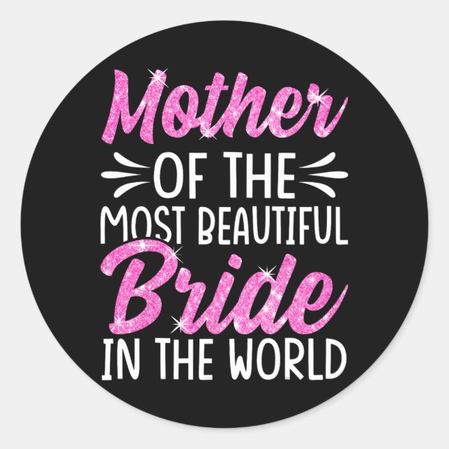 Sticker Rond Mère De La Plus Belle Mariée Mariage (Devant)