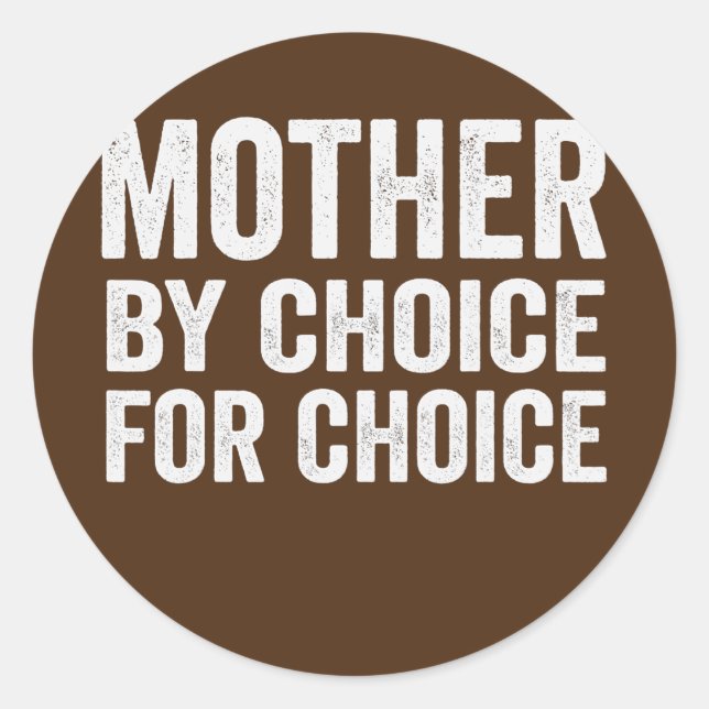 Sticker Rond Mère Par Choix Pour Choice Pro Choice Feminist (Devant)