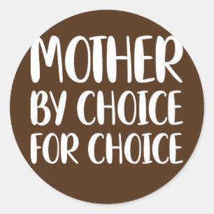 Sticker Rond Mère Par Choix Pour Le Choix