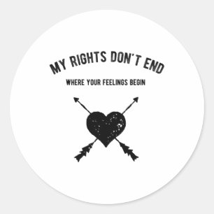 Sticker Rond Mes droits ne s'arrêtent pas là où vos sentiments