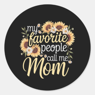 Sticker Rond Mes Gens Favoris M'Appelent Maman
