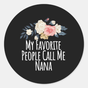 Sticker Rond Mes Gens Favoris M'Appelent Nana Maman Florale